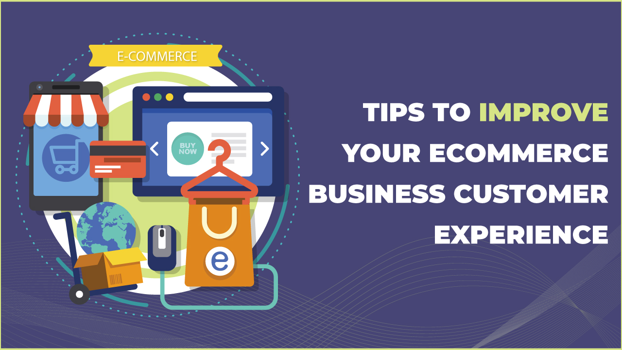 Ways To Improve Customer Experience In E-Commerce