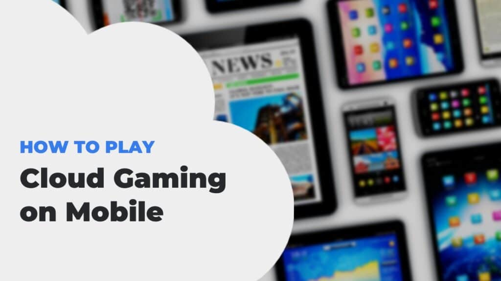 What Are The Advantages Of Cloud Gaming On Mobile
