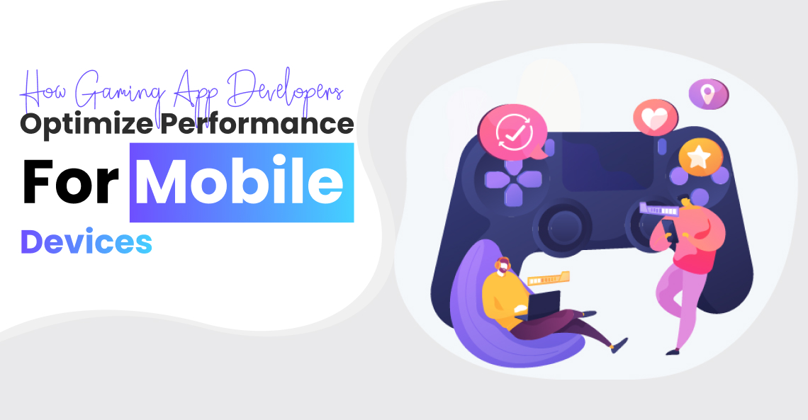 How Gaming App Developers Optimize Mobile Performance Top Mobile Apps For Enhancing Gaming Experience